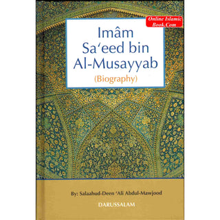 The Biography of Imam Sa'eed bin Al-Musayyab By Salahuddin Ali Abdul Mawjood