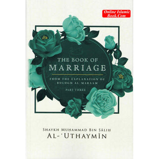 The Book Of Marriage From The Explanation Of Bulugh Al-Maraam Part 3