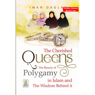 The Cherished Queens The Beauty of Polygamy By Iman Daglas