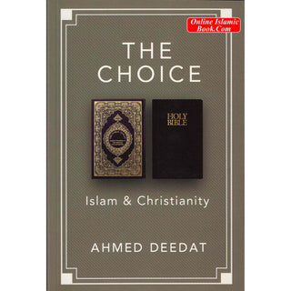 The Choice : Islam & Christianity By Ahmad Deedat