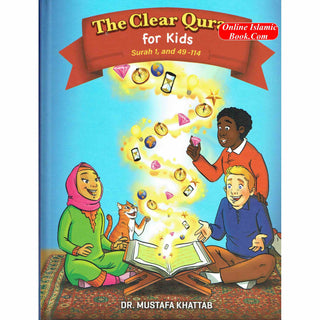 The Clear Quran: For Kids (Surah 1, and Surah 49-114) By Dr. Mustafa Khattab,9781949505221