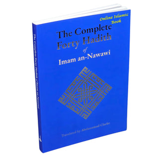 The Complete Forty Hadith By Imam an-Nawawi.