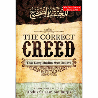 The Correct Creed that Every Muslim Must Believe By Abdus Salaam Bin Burjis