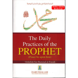 The Daily Practices Of The Prophet (Peace Be Upon Him) By Abdullah Bin Hamad Al-Furaih