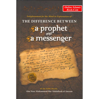 The Difference Between a Prophet and a Messenger By Shaykh Abu Nasr Muhammad Ibn ‘Abdullaah al-Imaam