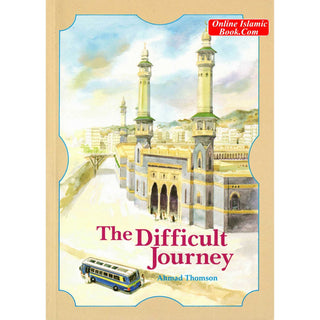 The Difficult Journey By Ahmad Thomson