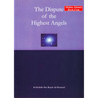 The Dispute of the Highest Angels By Al Hafidh Ibn Rajab Al Hanbali