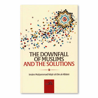 The Downfall of Muslims and the Solutions,ISBN: 9781904336754