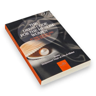 The Dress Code For The Muslim in The Quran And Sunnah Women By Imam Muhammad Naasirud-Deen Al-Albaani,ISBN: 9781904336693