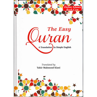 The Easy Quran: A Translation in Simple English, Translated by Tahir Mahmood Kiani(Hardcover)