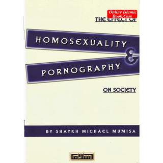 The Effect of Homosexuality and Pornography on Society By Shaykh Michael Mumisa