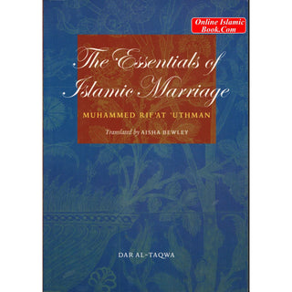 The Essentials of Islamic Marriage By Sheikh Muhammad Rifat Uthman