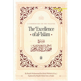 A Commentary on the Treatise: The Excellence of al-Islam, 9798899404870