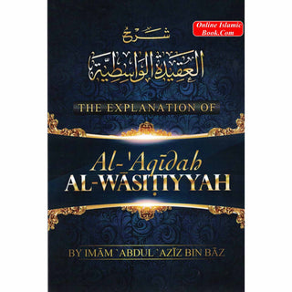 The Explanation Of Al Aqidah Al Wasitiyyah By Abdul Aziz Bin Baz