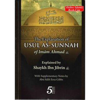 The Explanation of Usul As-Sunnah Of Imam Ahmad By Shaykh ibn Jibrin