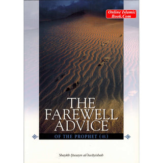 The Farewell Advice Of The Prophet By Shaykh Husayn al-Awayishah