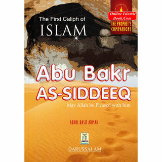 The First Caliph of Islam Abu Bakr As-Siddeeq By Abdul Basit Ahmad