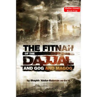 The Fitnah Of The Dajjal And Gog & Magog By Abdur Rahman As-Sa'di