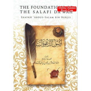 The Foundations Of The Salafi Dawah By Shaykh Abdus Salaam Bin Burjis