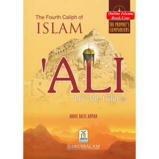 The Fourth Caliph of Islam Ali Bin Abi Talib (Golden Series) By Abdul Basit Ahmad