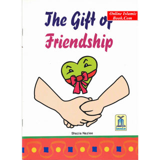 The Gift of Friendship BY Shazia Nazlee