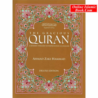 The Gracious Qur'an: A Modern Phrased Interpretation in English (Arabic -English Parallel Edition) By Ph.D. Ahmad Zaki Hammad