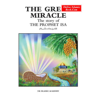 The Great Miracle The Story of The Prophet Isa By Iqbal Ahmad Azami