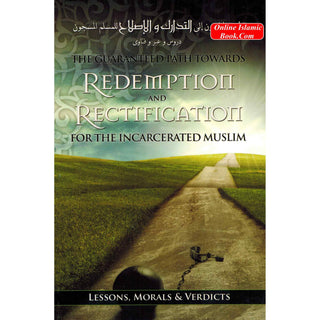 The Guaranteed Path Towards Redemption & Rectification For Incarcerated Muslim