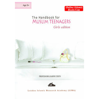 The Handbook for Muslim Teenagers Girls Edition By Professor K. Kabir Uddin