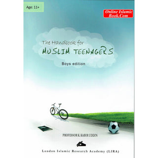 The Handbook for Muslim Teenagers,Boys Edition By Professor K. Kabir Uddin