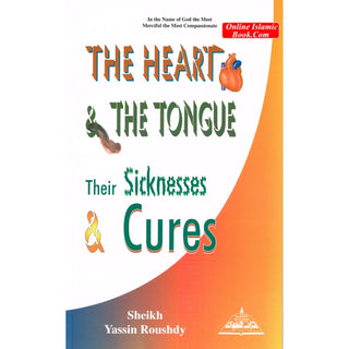 The Heart and Tongue Diseases and Cures By Sheikh Yasin Roushdy