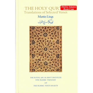 The Holy Qur'an: Translations of Selected Verses By Martin Lings