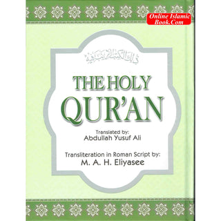 The Holy Quran Transliteration in Roman Script with Arabic Text and English Translation (Green) By Abdullah Yusuf Ali