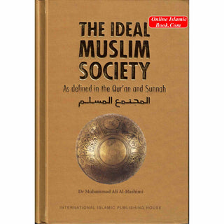 The Ideal Muslim Society By Dr. Muhammad Ali Al-Hashimi