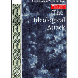 The Ideological Attack By Shaykh 'Abdul-'Azaaz bin Baaz