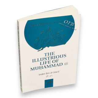 The Illustrious Life Of Muhammad (Peace & Blessings Be Upon Him) By Imam Ibn Jawzi,ISBN: 9781904336761