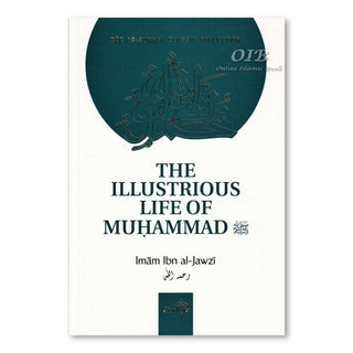 The Illustrious Life Of Muhammad (Peace & Blessings Be Upon Him) By Imam Ibn Jawzi,ISBN: 9781904336761