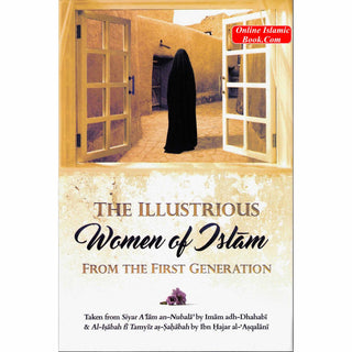 The Illustrious Women of Islam From The First Generation By Imam Adh-Dhahabi & Ibn Hajar Al-Asqalani