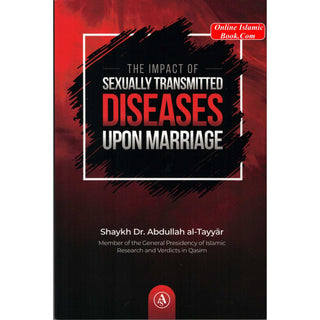 The Impact of Sexually Transmitted Diseases Upon Marriage By Shaykh Dr. Abdullah al-Tayyar