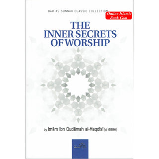 The Inner Secrets Of Worship By Imam Ibn Qudamah Al-Maqdisi