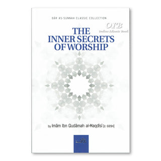 The Inner Secrets Of Worship By Imam Ibn Qudamah Al-Maqdisi,ISBN: 9781904336624