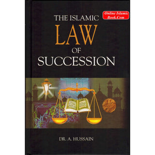 The Islamic Law of Succession By Dr. A. Hussain