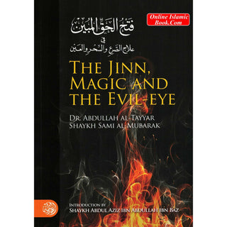 The Jinn, Magic and The Evil By Dr. Abdullah al-Tayyar & Shaykh Sami al-Mubarak