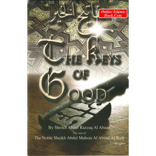 The Keys of Good by Sheikh Abdur Razzaq Al Abaad