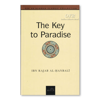 The Key to Paradise By Ibn Rajab Al Hanbali,ISBN: 9781904336204