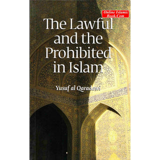 The Lawful and the Prohibited in Islam By Yusuf Al-Qaradawi