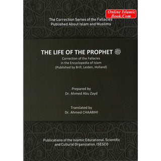 The Life Of The Prophet Correction of The Fallacies in The Encyclopedia of the Islam