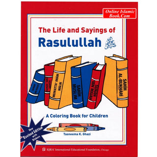 The Life and Sayings of Rasulullah Coloring Book By Tasneema Ghazi