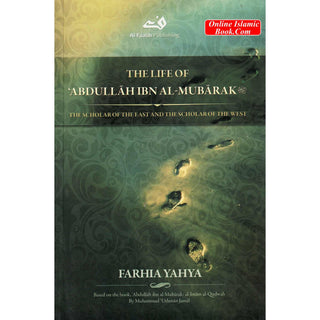 The Life of Abdullah Ibn Al-Mubarak (Rahmatullah Alaih) The Scholar of the East and the Scholar of the West&nbsp;
ISBN: 9780992872946