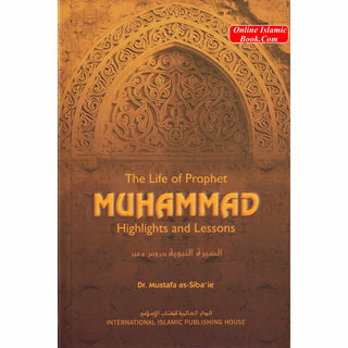 The Life of Prophet Muhammad Highlights and Lessons By Nasiruddin al-Khattab